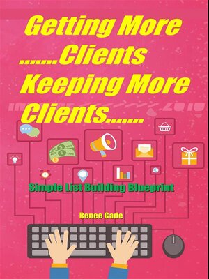 cover image of Getting More Clients ,Keeping More  Clients
